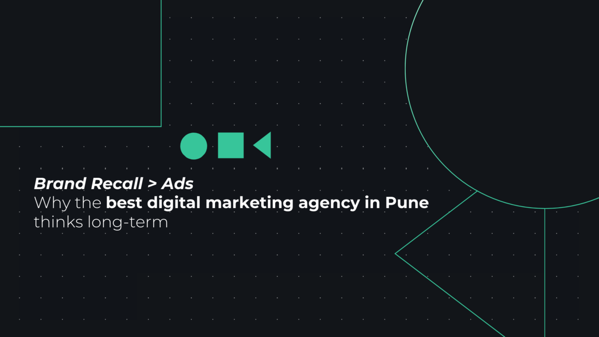 Best digital marketing agency in Pune focusing on brand positioning and brand recall strategy